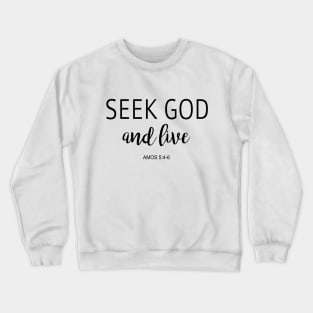 Seek God and Live Crewneck Sweatshirt